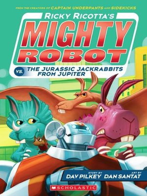cover image of Ricky Ricotta's Mighty Robot vs the Jurassic Jack Rabbits from Jupiter